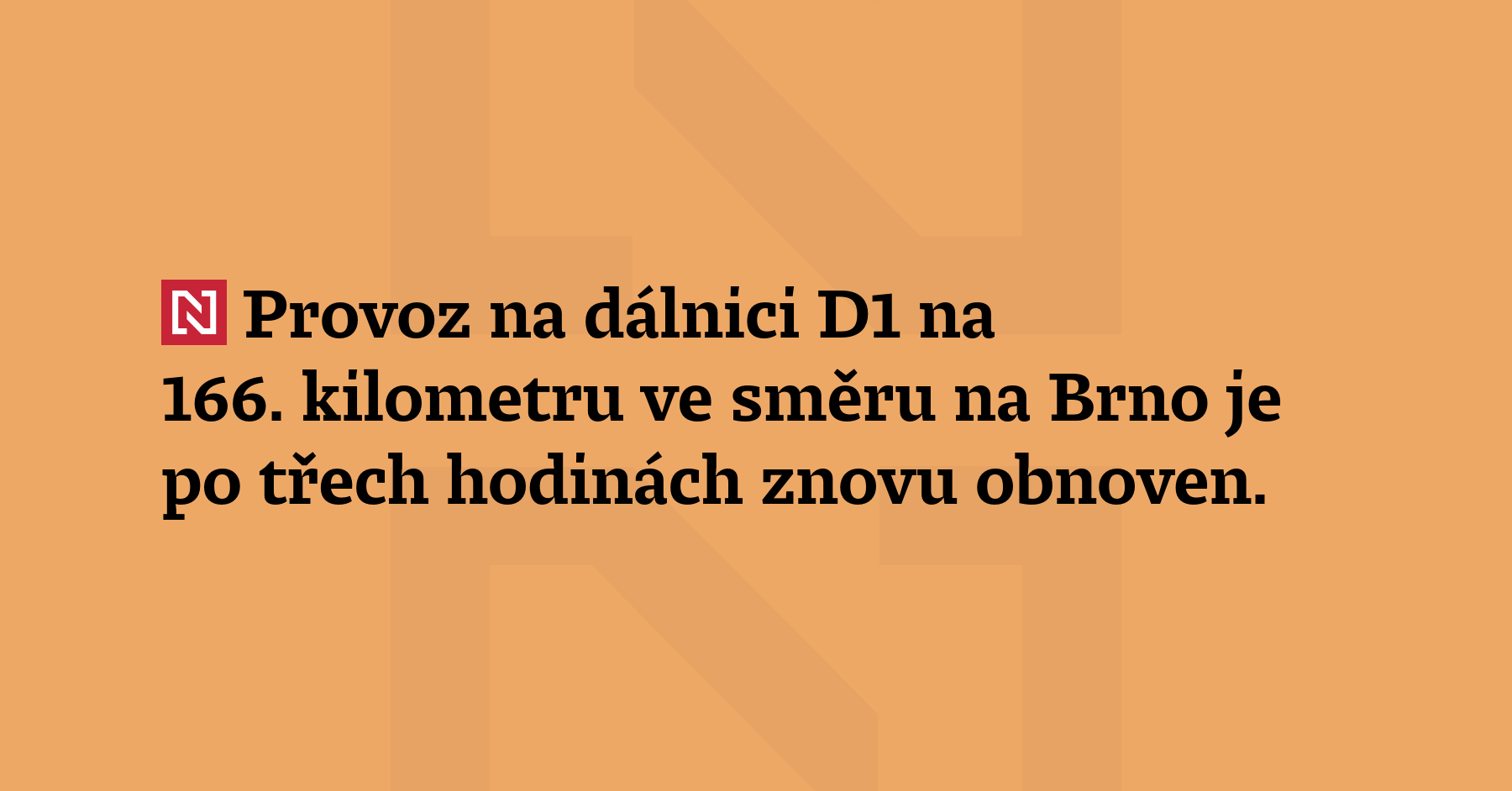 Provoz na dálnici D1 na 166. kilometru ve směru na Brno je...