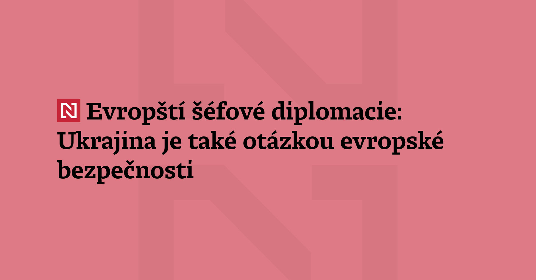 Výsledek konfliktu na Ukrajině je také otázkou evropské bezpečnosti a Evropě...