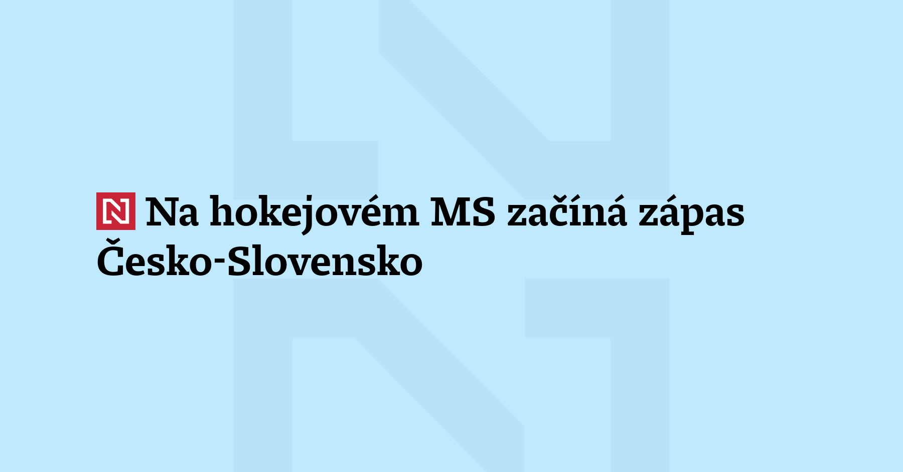 Na hokejovém mistrovství světa ve Švýcarsku začíná zápas Česko-Slovensko. Tyto...