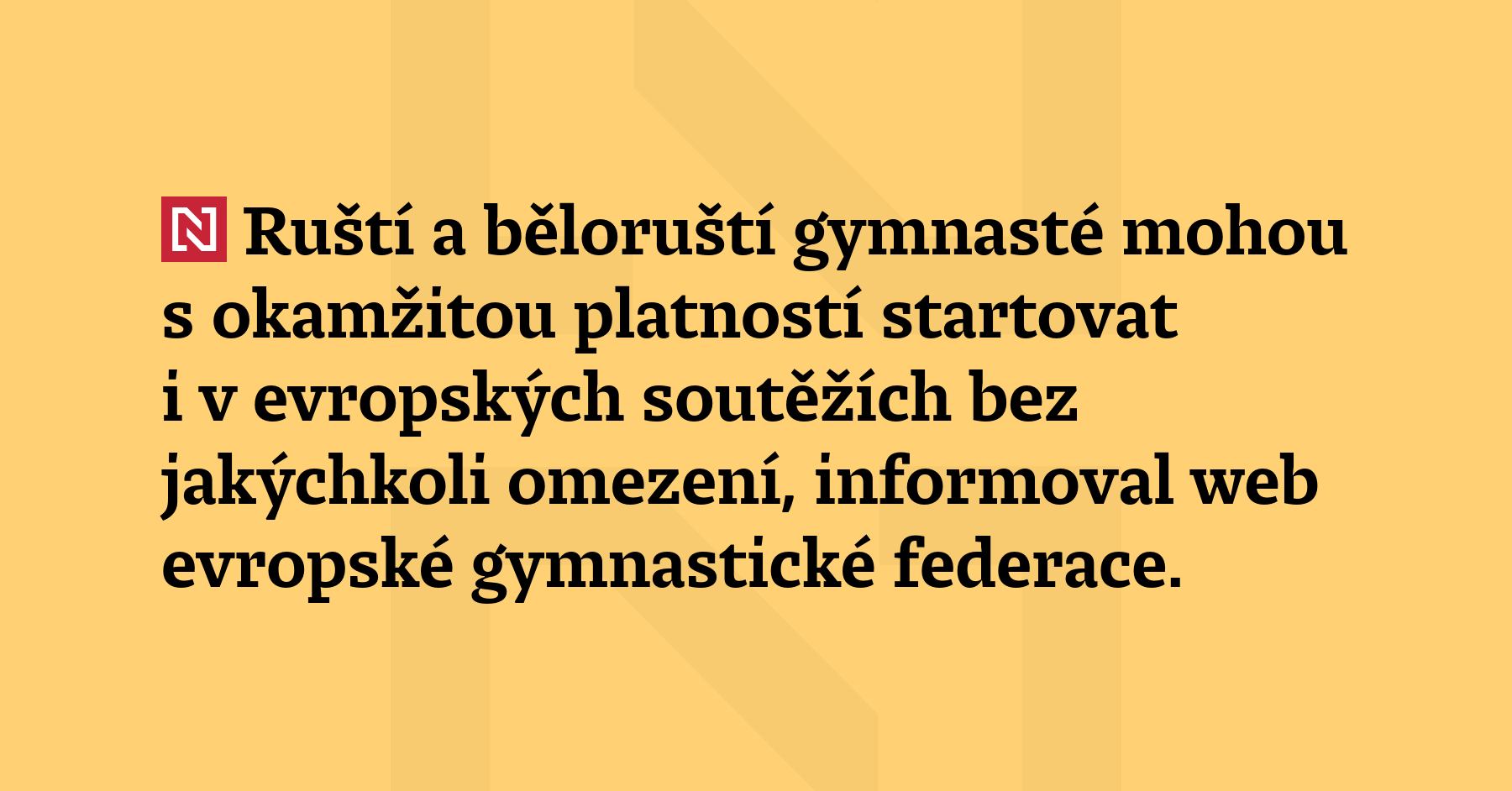 Ruští a běloruští gymnasté mohou s okamžitou platností startovat i v evropských soutěžích bez...