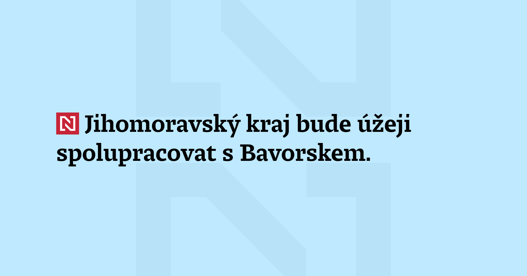 Jihomoravský kraj bude úžeji spolupracovat s Bavorskem. Hejtman Jan Grolich (KDU-ČSL)...