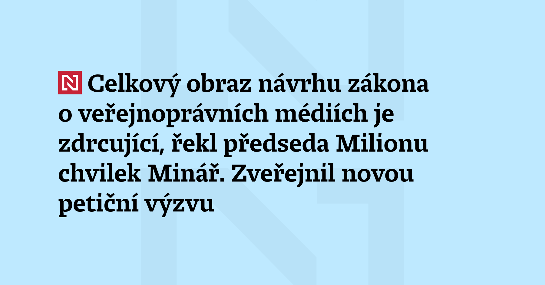 „Celkový obraz návrhu zákona o médiích veřejné služby je zdrcující,“ prohlásil...