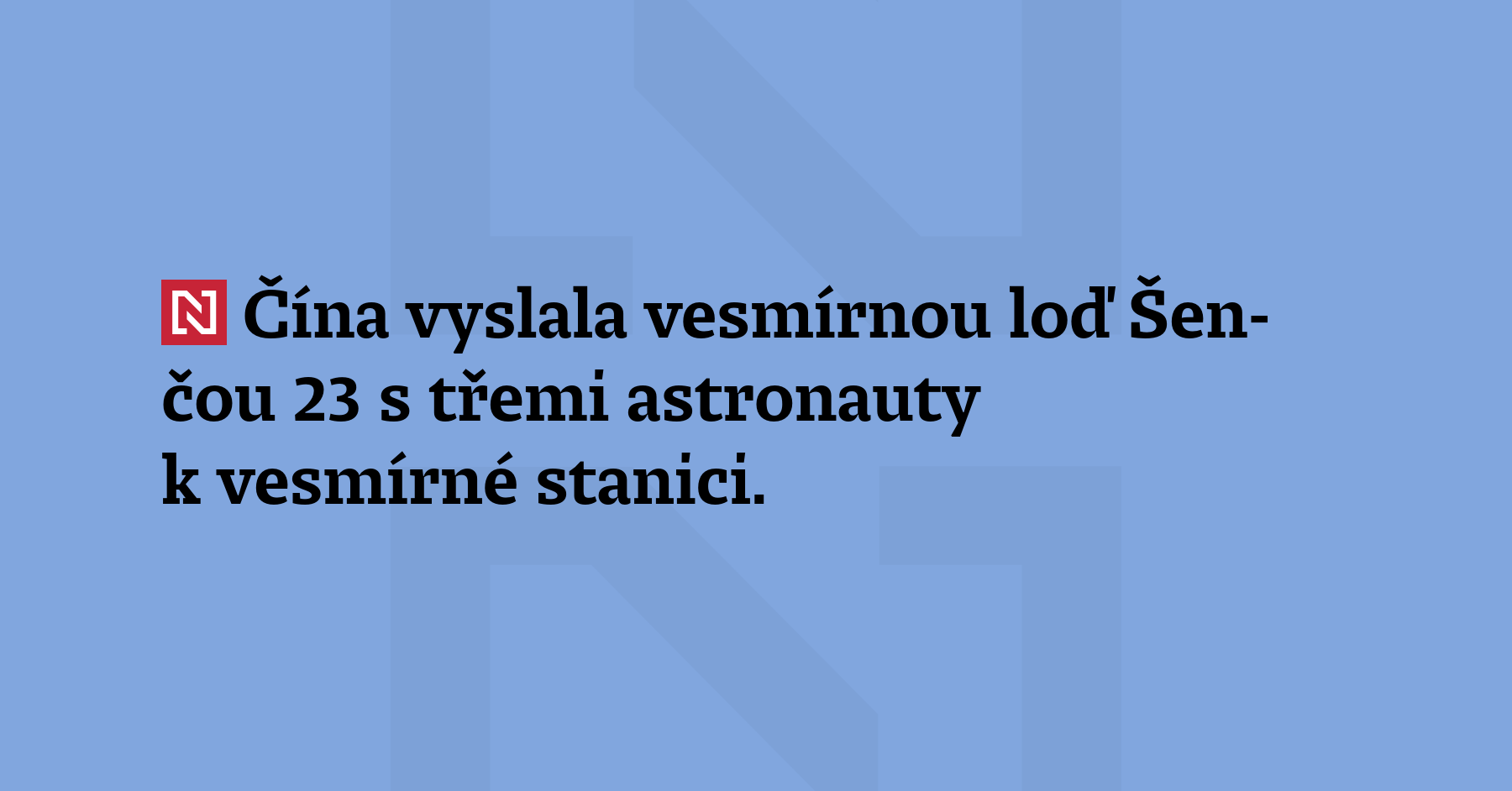 Čína vyslala vesmírnou loď Šen-čou 23 s třemi astronauty k...