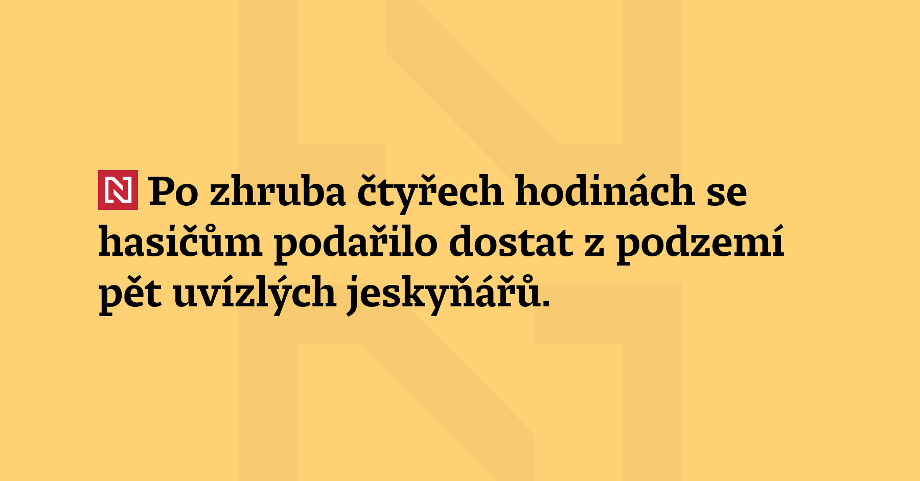 Hasičům se po zhruba čtyřech hodinách podařilo hasičům dostat z podzemí...