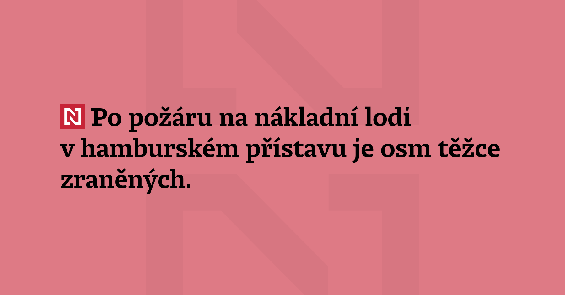 Při požáru na nákladní lodi v hamburském přístavu se osm lidí...