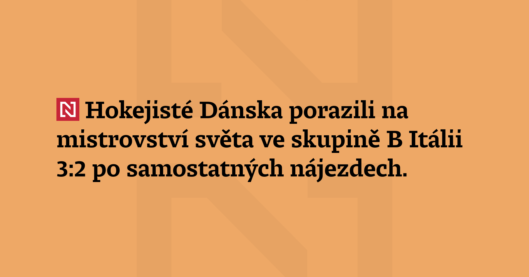 Hokejisté Dánska porazili na mistrovství světa ve skupině B Itálii...