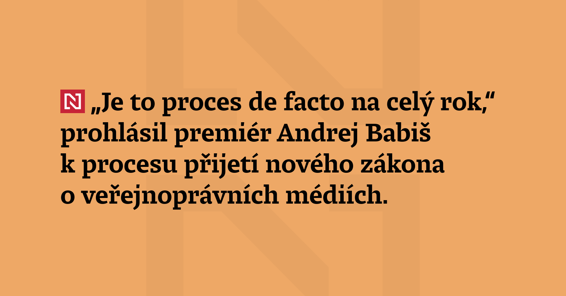 „Je to proces de facto na celý rok,“ prohlásil premiér...
