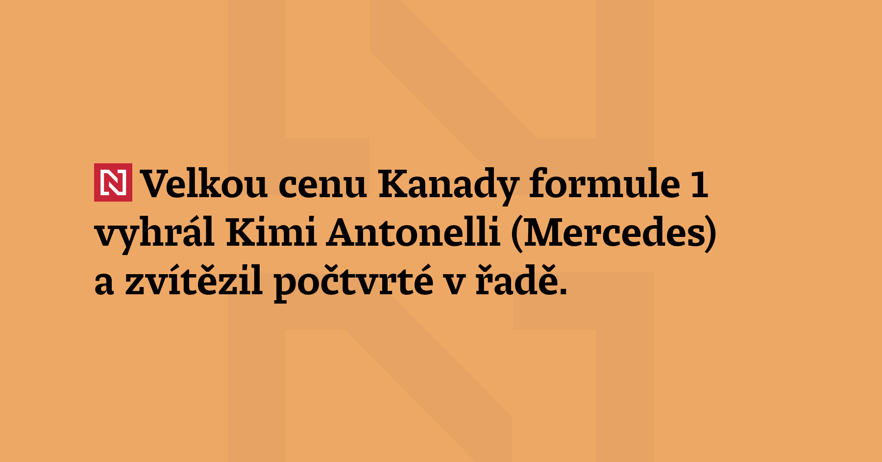 Velkou cenu Kanady formule 1 vyhrál Kimi Antonelli (Mercedes) a...