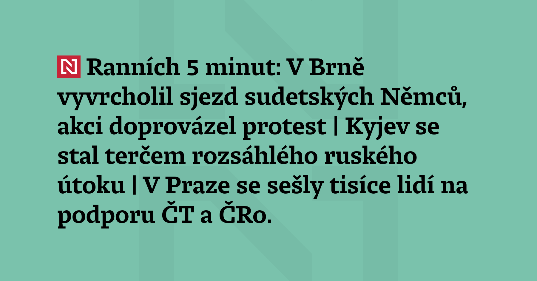 Ranních 5 minut: V Brně vyvrcholil sjezd sudetských Němců, akci doprovázel protest...