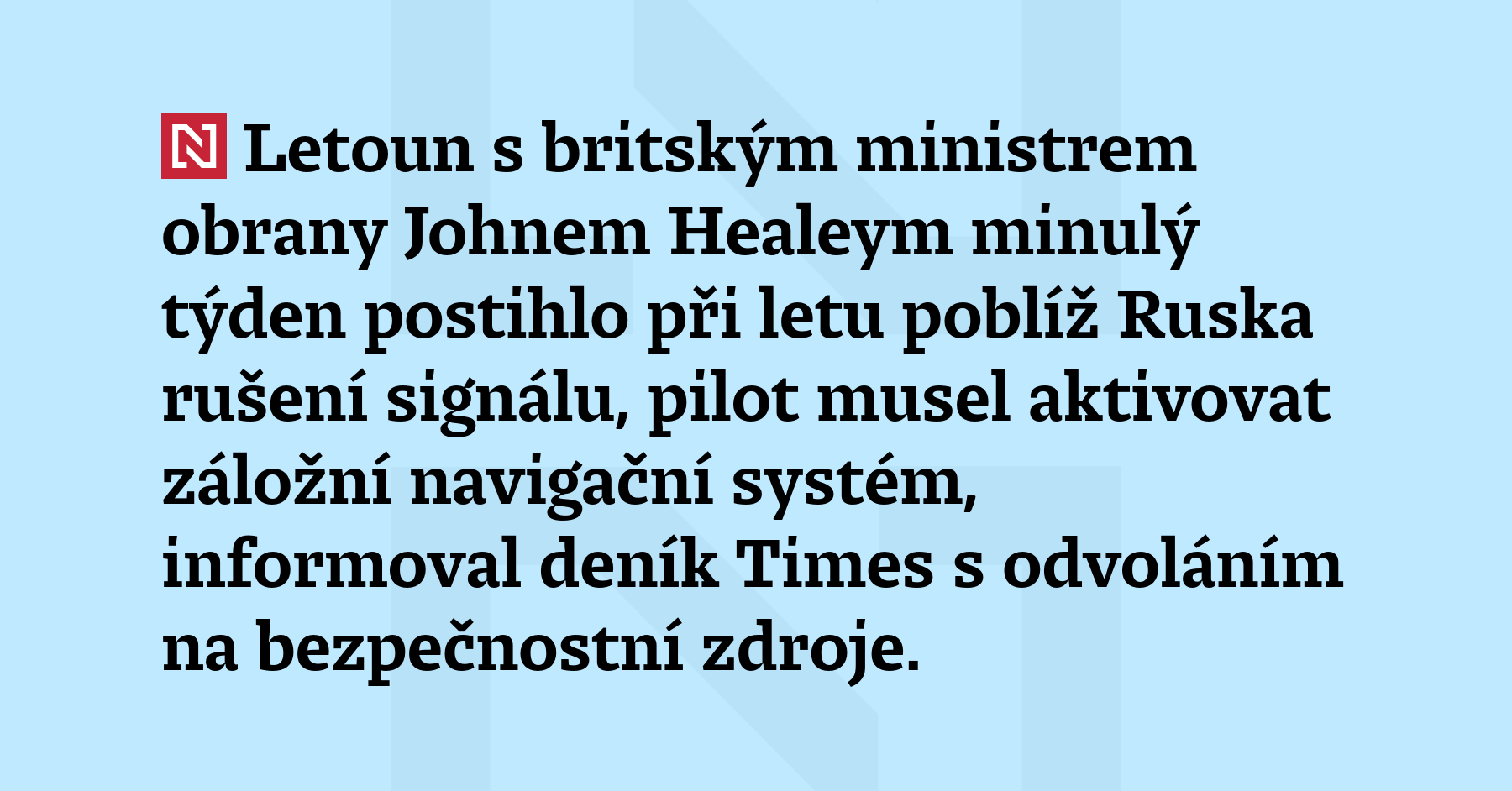 Letoun s britským ministrem obrany Johnem Healeym minulý týden postihlo při...