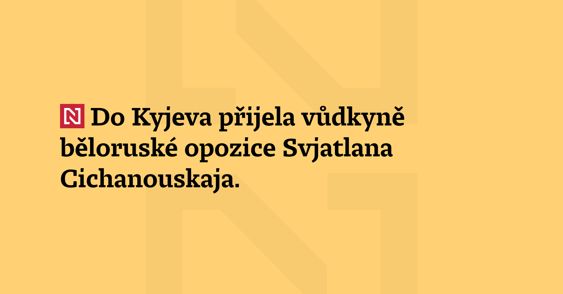 Do Kyjeva přijela vůdkyně běloruské opozice Svjatlana Cichanouskaja. Podle webu...