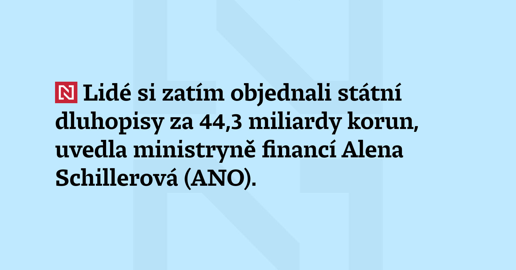 Lidé si zatím objednali státní dluhopisy za 44,3 miliardy korun, uvedla...