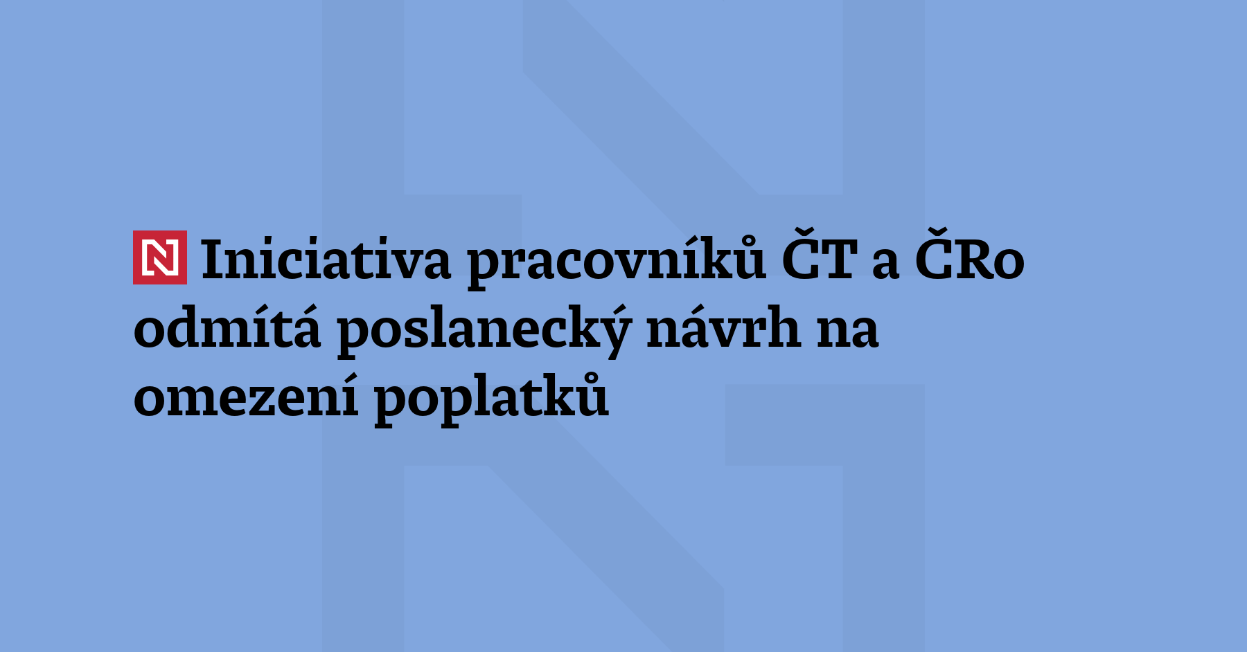 Iniciativa Veřejnoprávně pracovníků České televize a Českého rozhlasu spolu s...