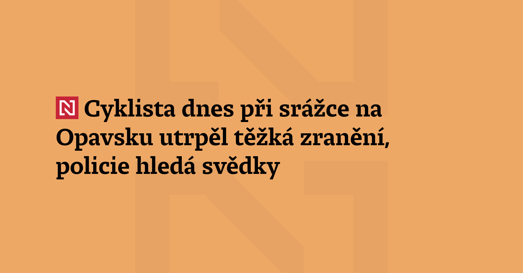 Čtyřiapadesátiletý cyklista dnes odpoledne na Opavsku utrpěl těžká zranění. Do...