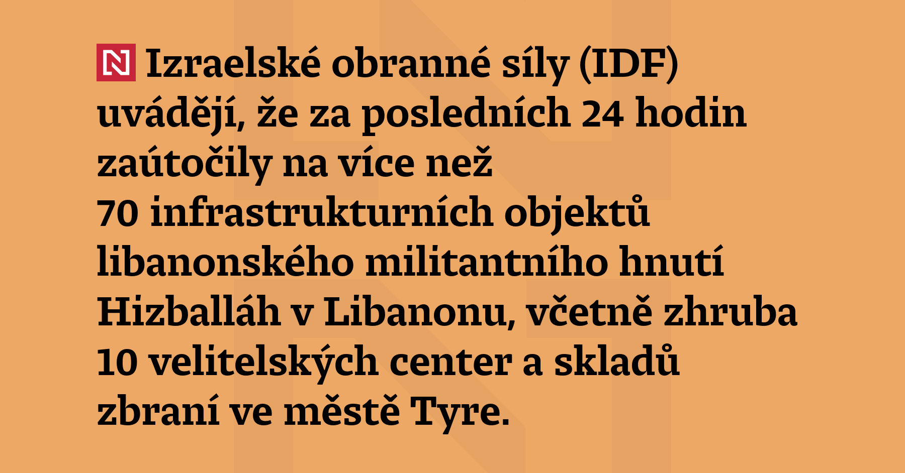Izraelské obranné síly (IDF) uvádějí, že za posledních 24 hodin zaútočily...