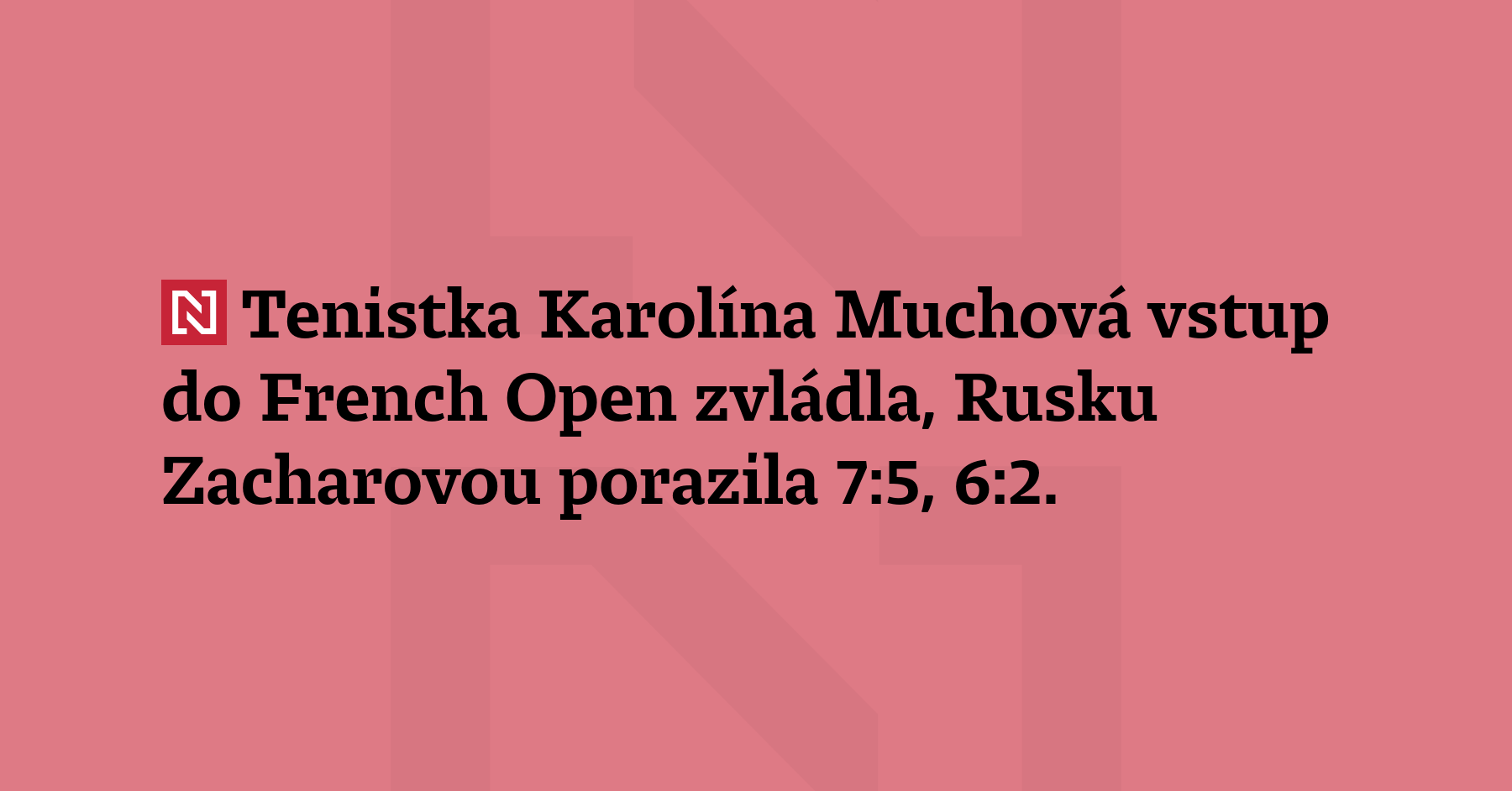 Tenistka Karolína Muchová vstup do French Open zvládla, Rusku Zacharovou...