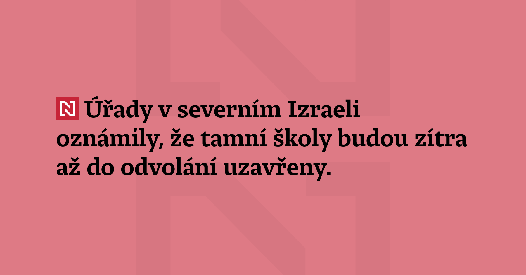 Úřady v severním Izraeli oznámily, že tamní školy budou zítra až...