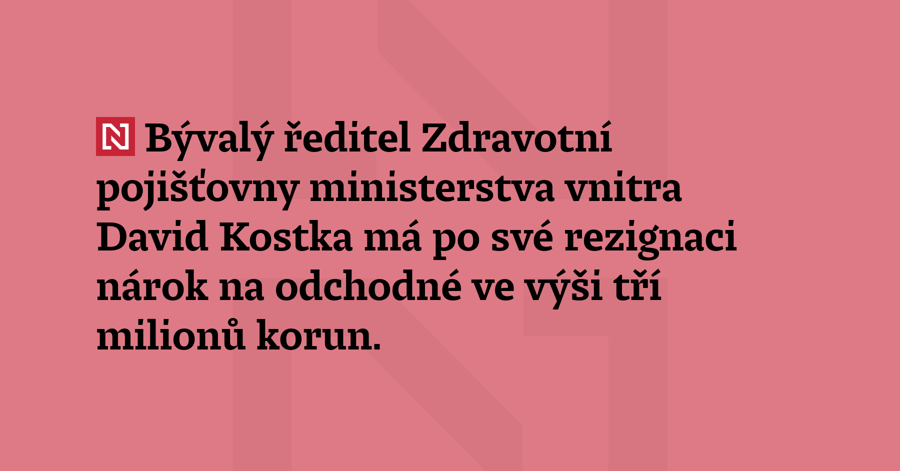 Bývalý ředitel Zdravotní pojišťovny ministerstva vnitra David Kostka má po...