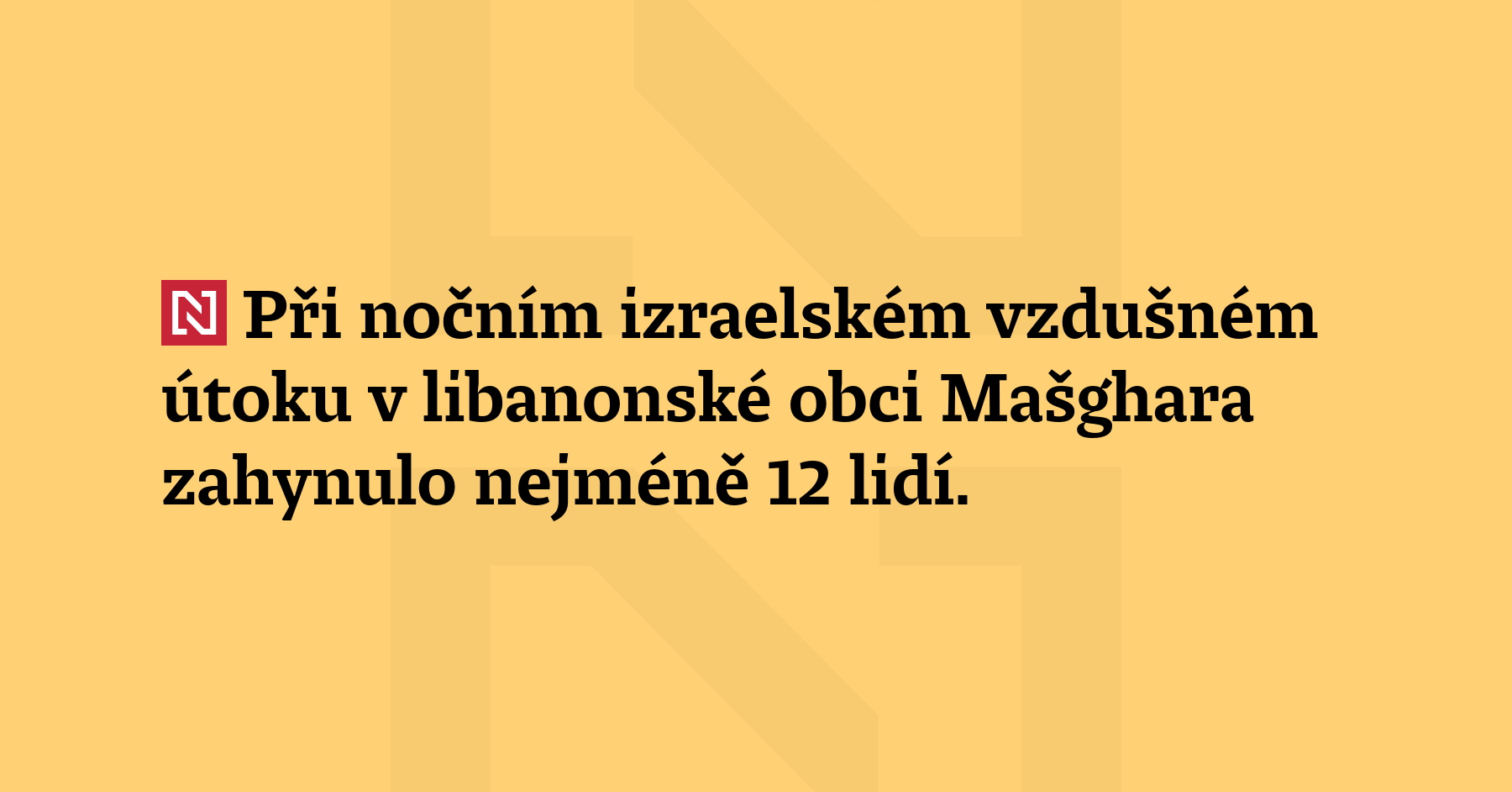 Při nočním izraelském vzdušném útoku v libanonské obci Mašghara zahynulo nejméně...