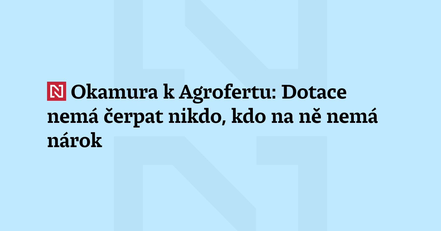 Všichni mají dodržovat zákony a dotace nemá čerpat nikdo, kdo na...