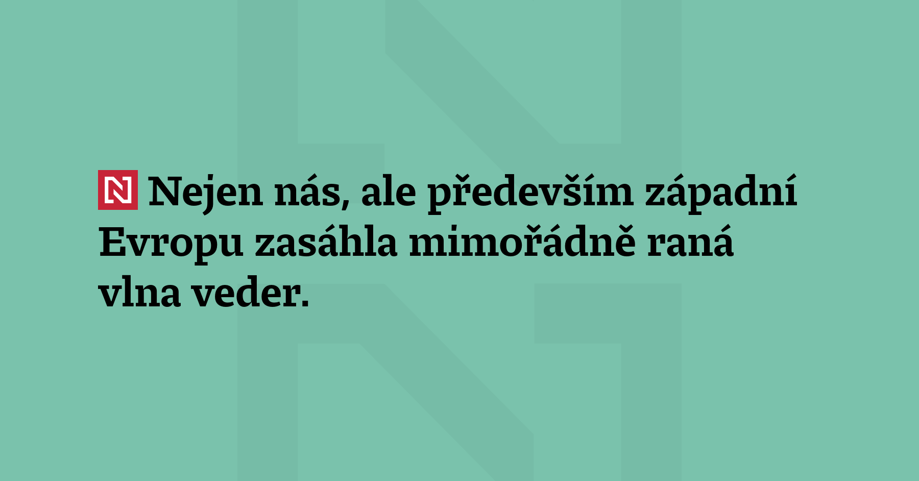 Nejen nás, ale především západní Evropu zasáhla mimořádně raná vlna...