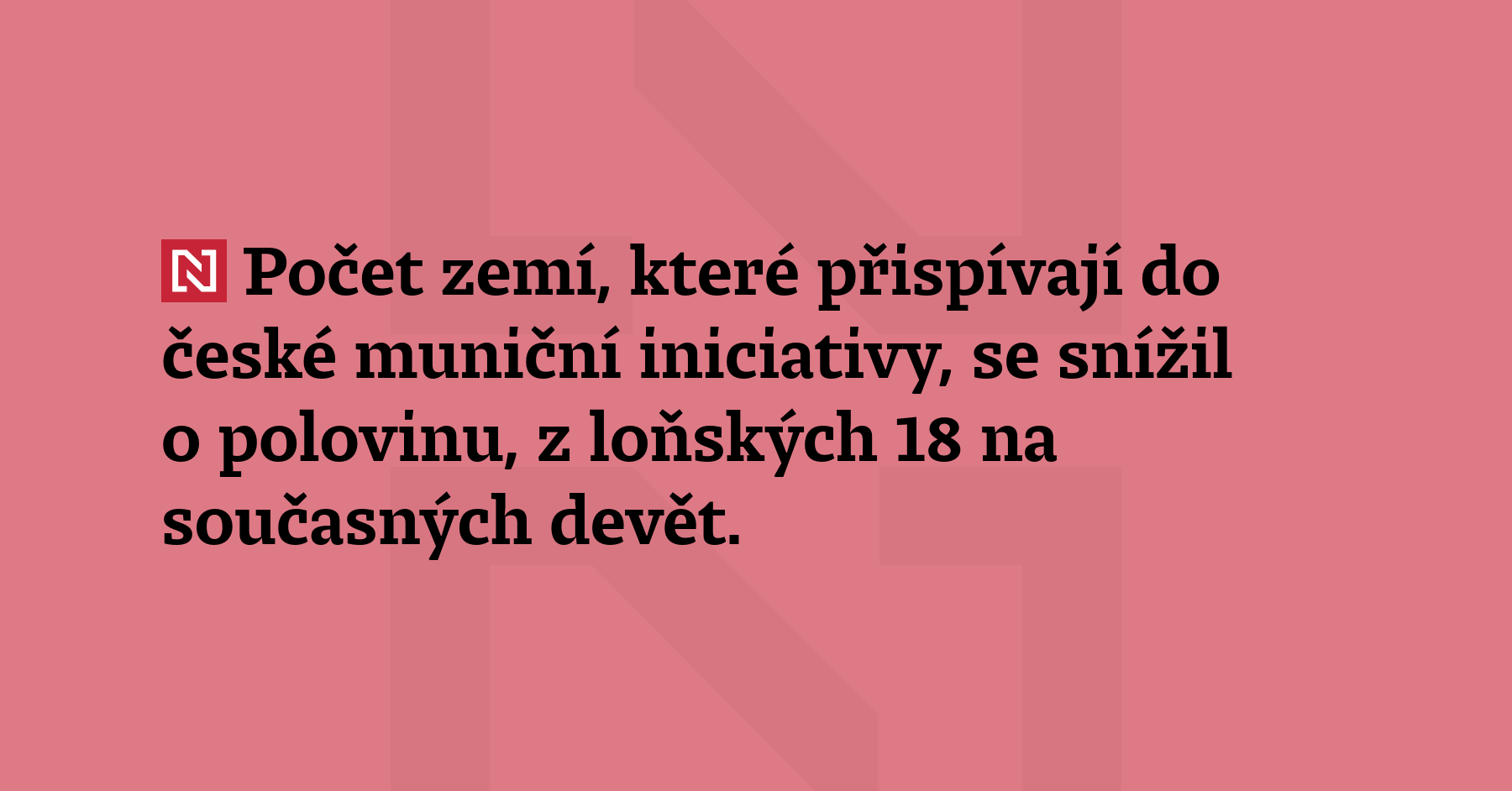 Počet zemí, které přispívají do české muniční iniciativy, se snížil...
