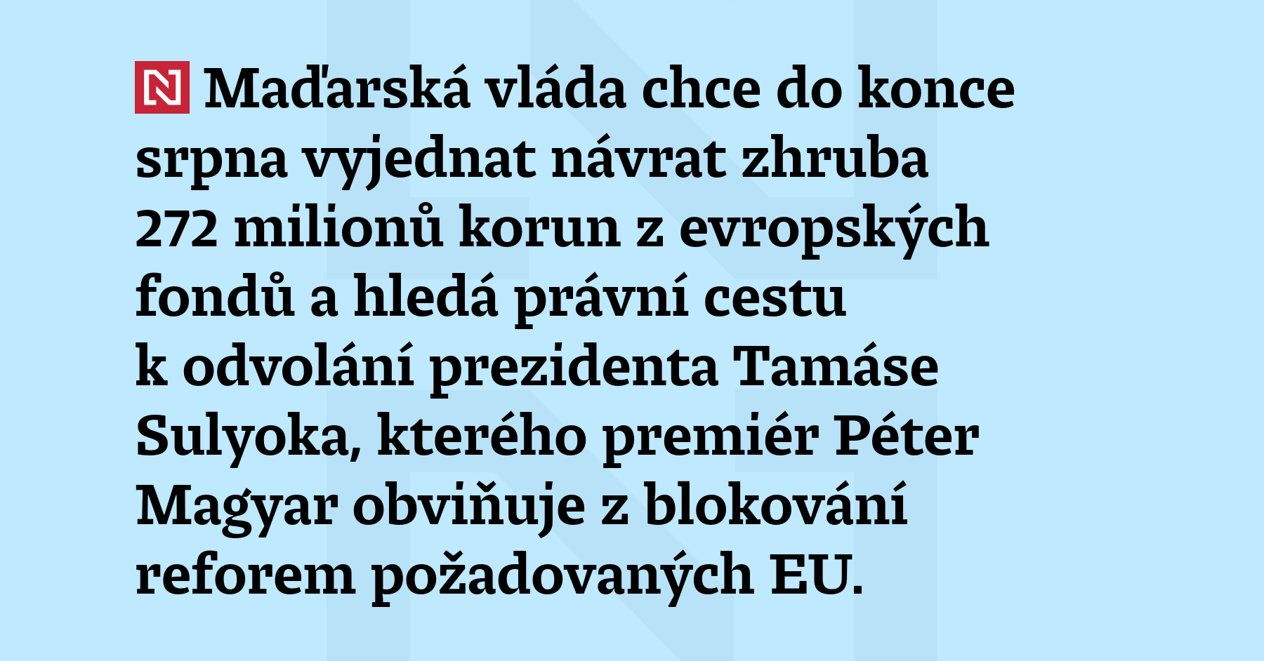Maďarská vláda chce do konce srpna vyjednat návrat zhruba 272 milionů...