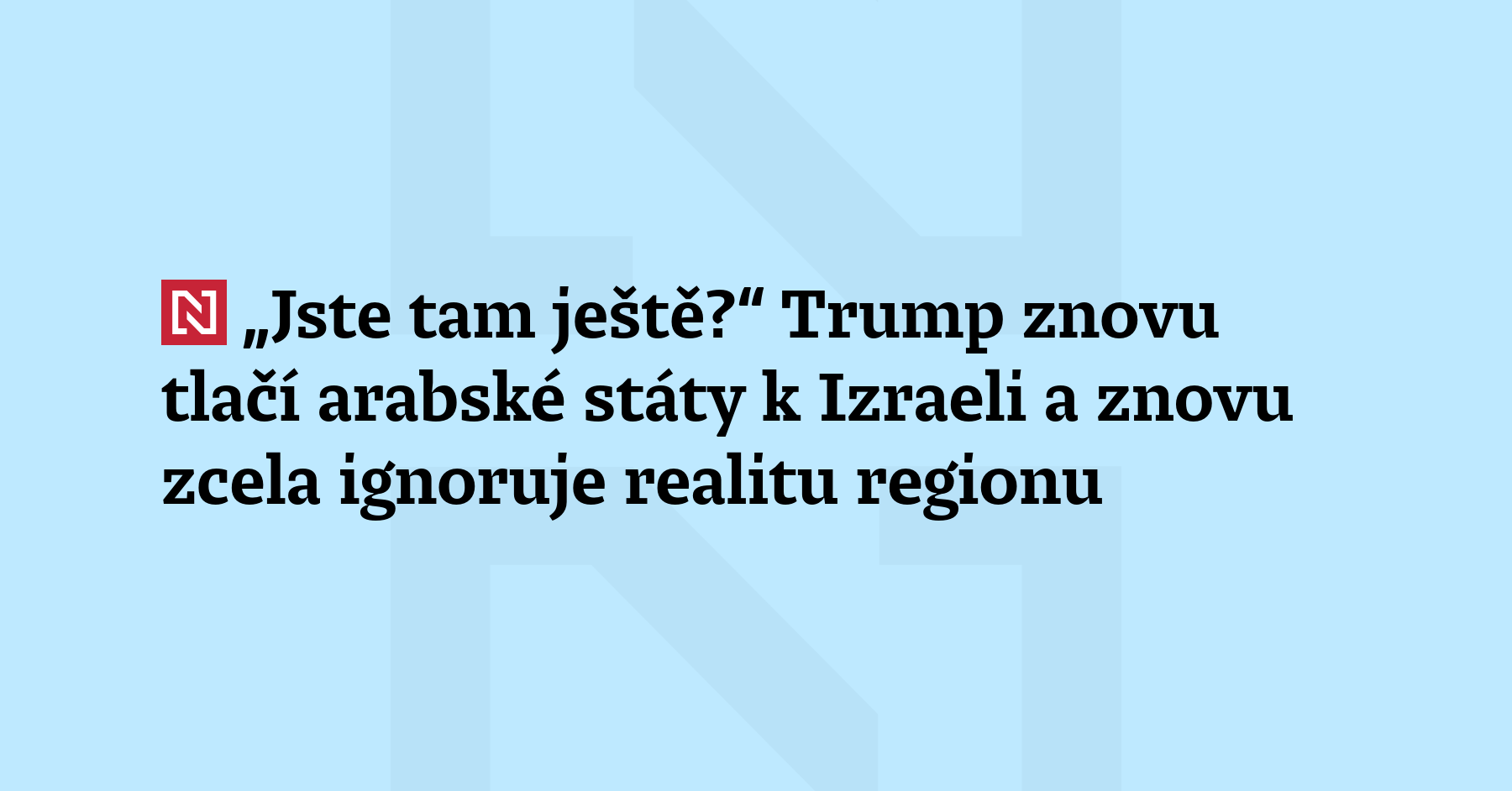 Americký prezident dál sní o rozšiřování Abrahámovských dohod. Tentokrát je spojil...