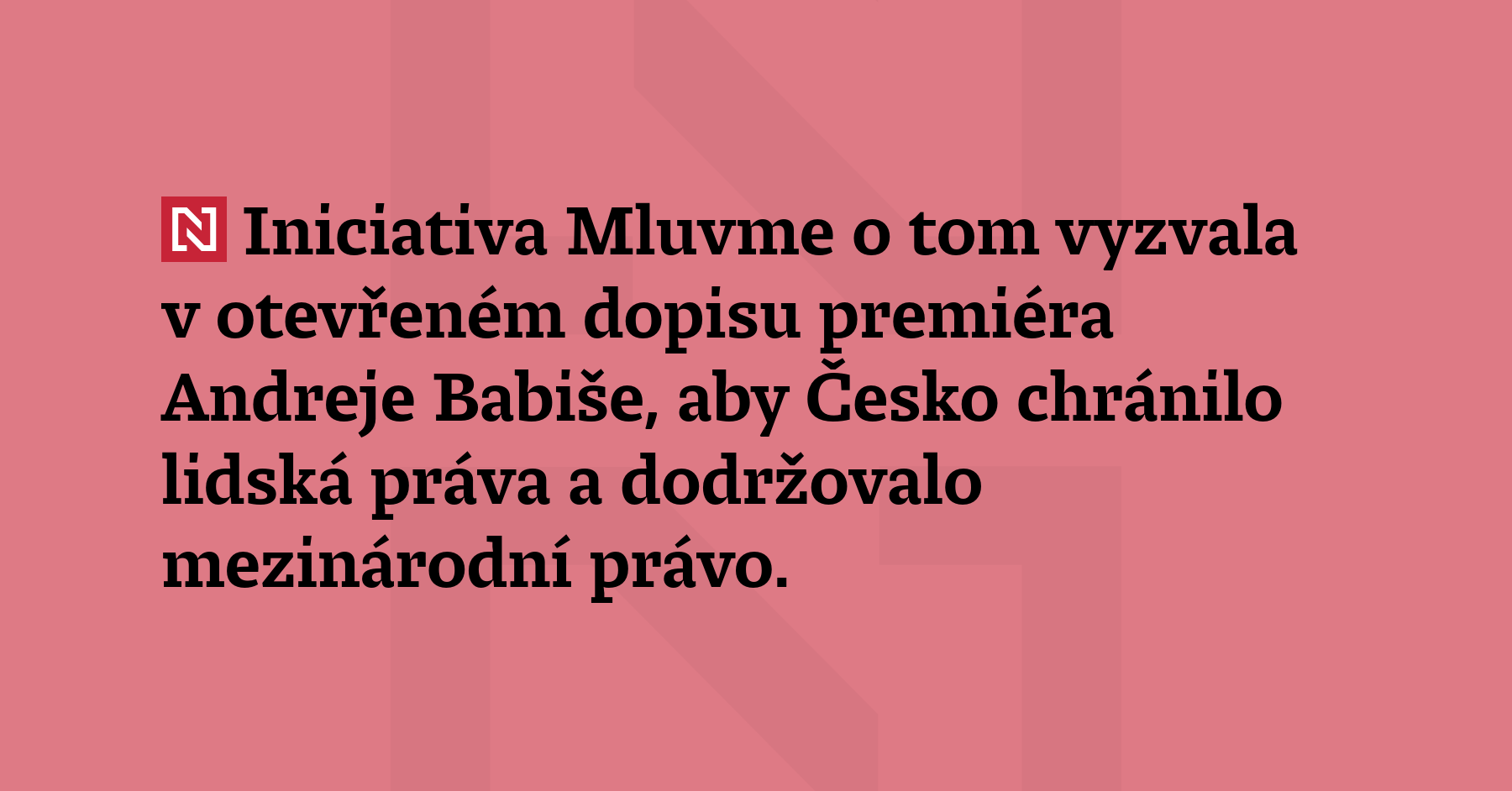 Iniciativa Mluvme o tom vyzvala v otevřeném dopisu premiéra Andreje Babiše, aby...