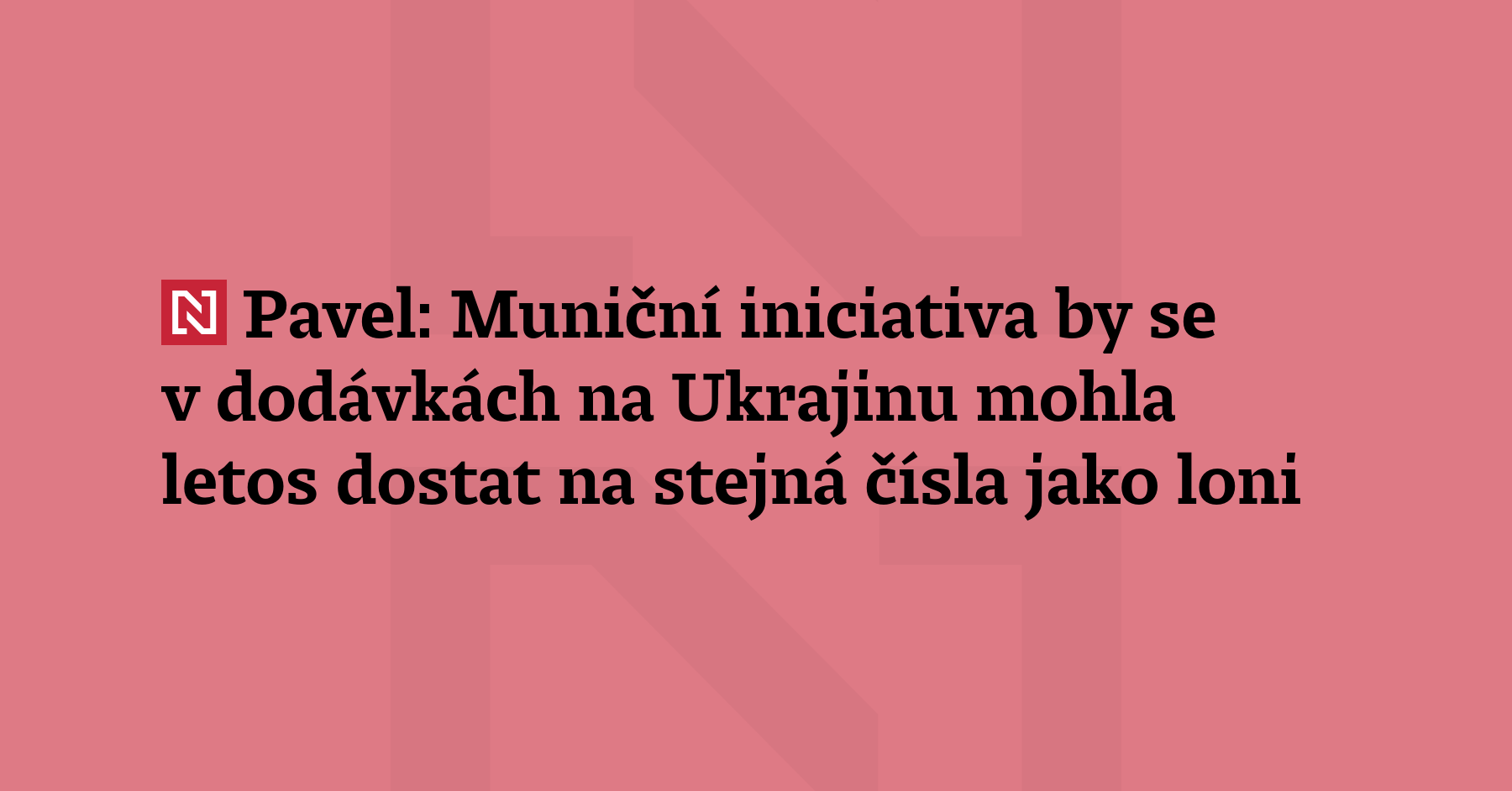 Česká muniční iniciativa by se v dodávkách na Ukrajinu mohla letos...
