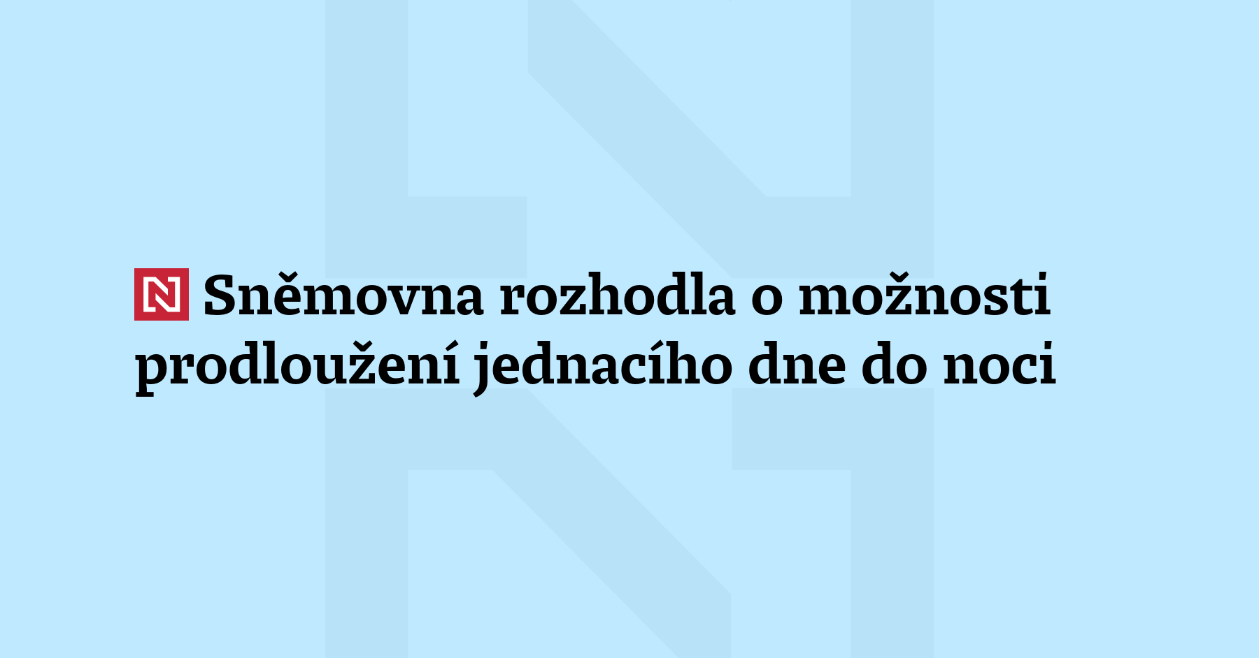 Sněmovna rozhodla o možnosti prodloužení jednacího dne do noci. Návrh prosadila...