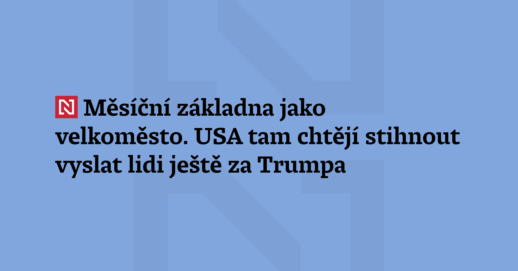 „Amerika se vrací na Měsíc a tentokrát už tam zůstane.“ NASA...