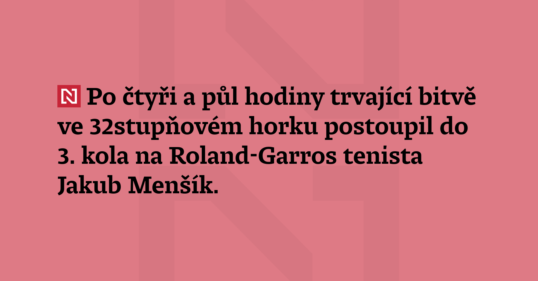 Po čtyři a půl hodiny trvající bitvě ve 32stupňovém horku postoupil...
