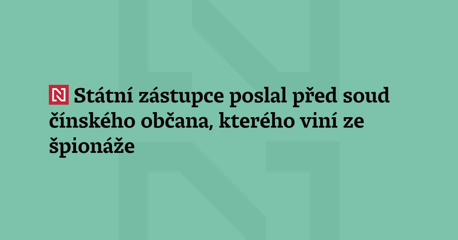 Státní zástupce obžaloval čínského občana, kterého viní ze špionáže pro...