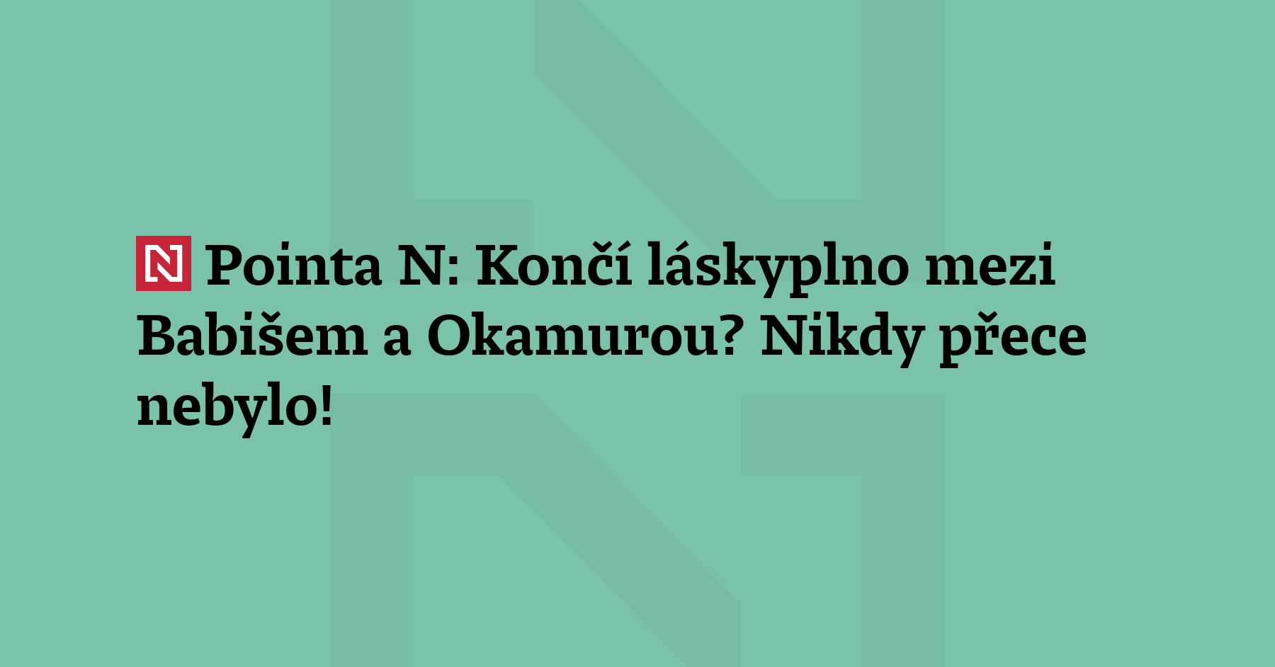 Pointa N: Pan Okamura není ve vládě, plete si to, setřel...