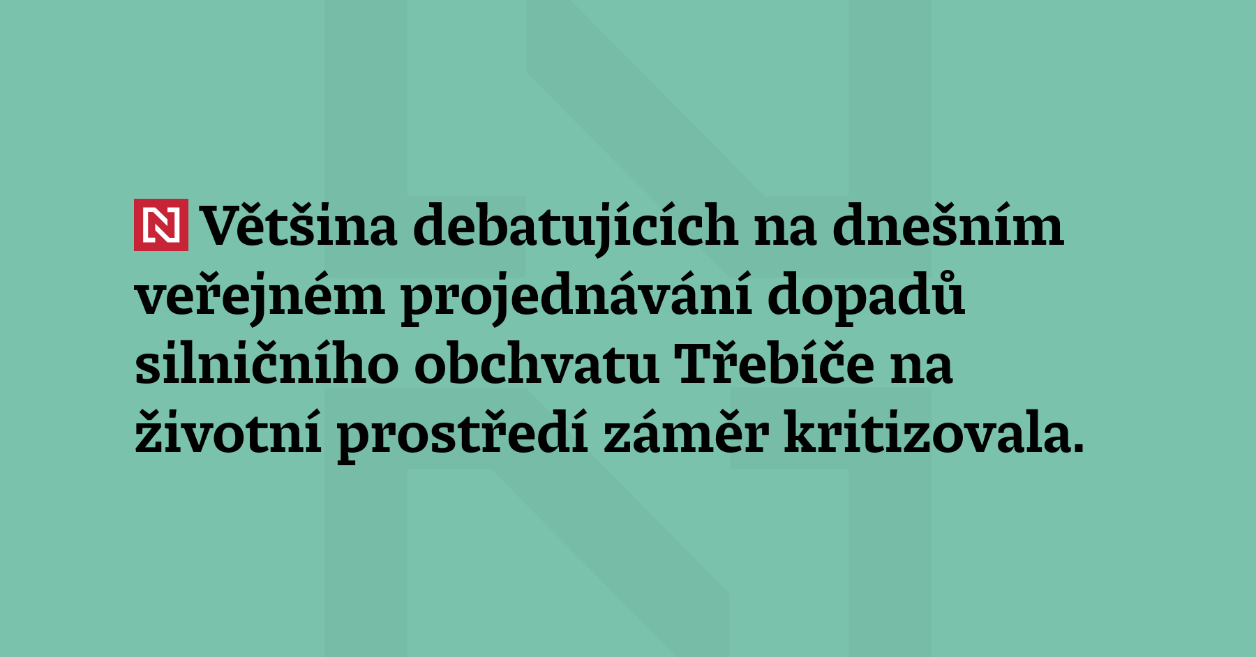 Většina debatujících na dnešním veřejném projednávání dopadů silničního obchvatu Třebíče...