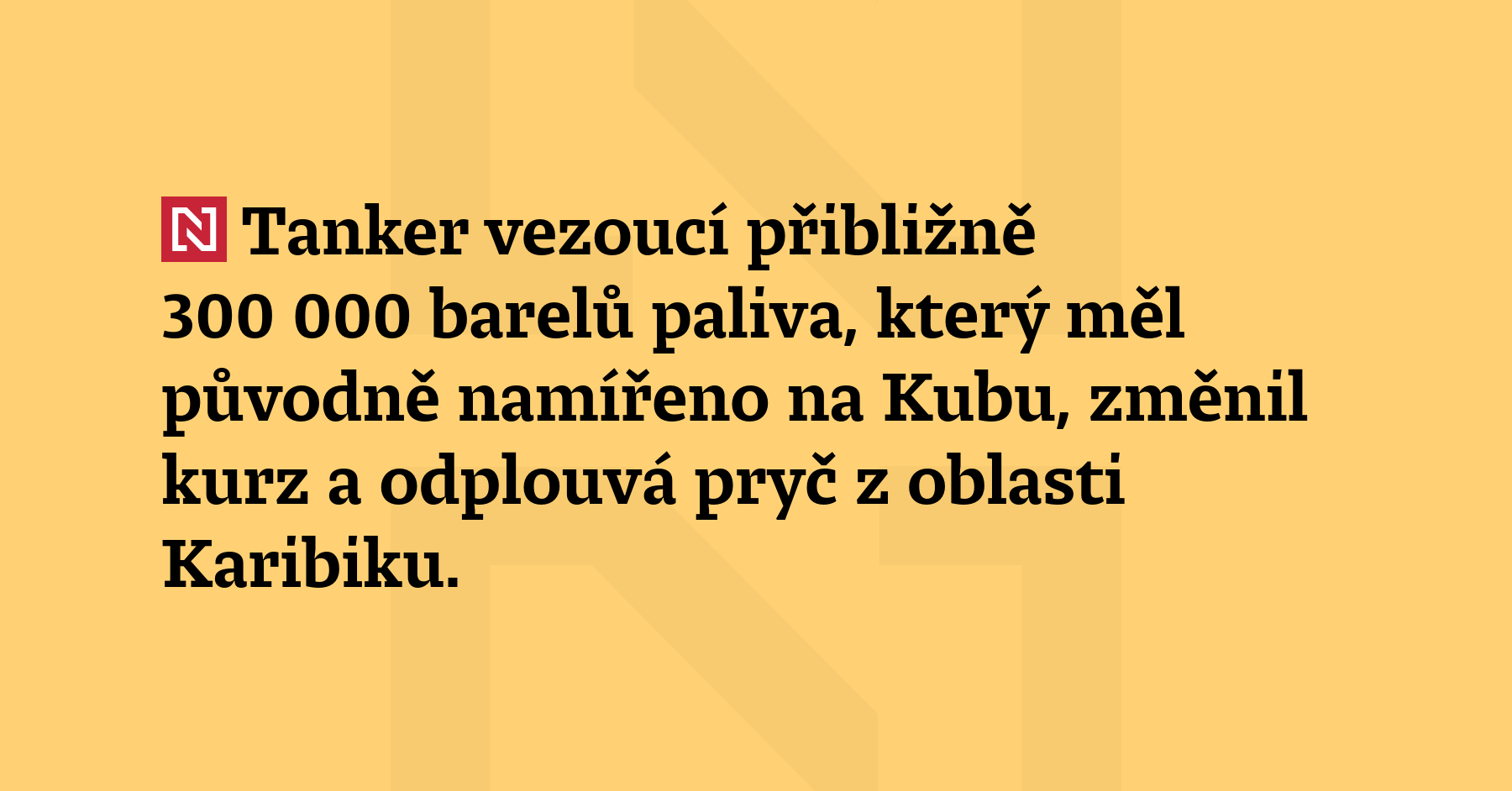 Tanker vezoucí přibližně 300 000 barelů paliva, který měl původně namířeno na...