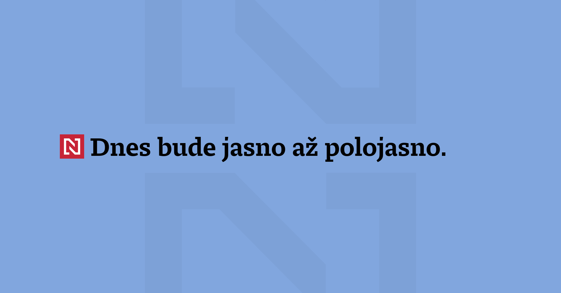 Dnes bude jasno až polojasno. Nejvyšší teploty vystoupají na 21...