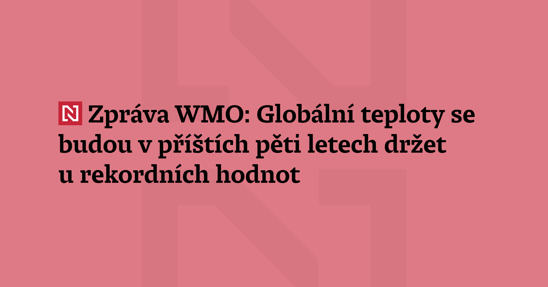 Průměrné globální teploty se budou v příštích pěti letech držet poblíž...