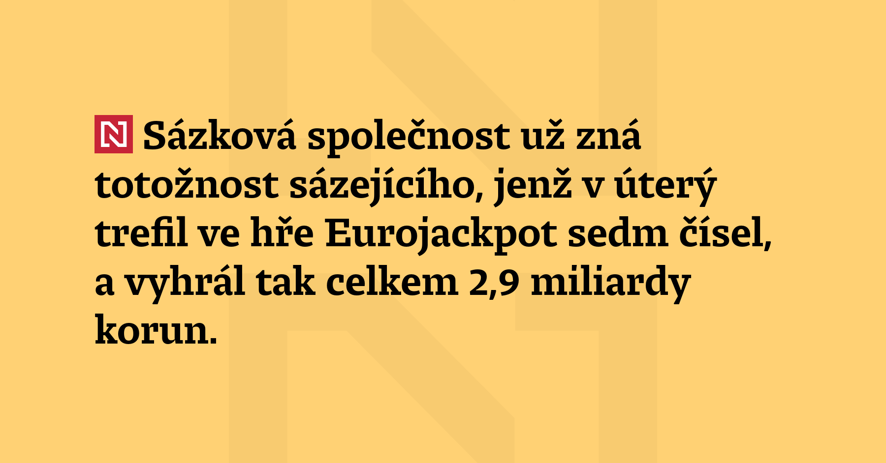 Sázková společnost už zná totožnost sázejícího, jenž v úterý trefil...