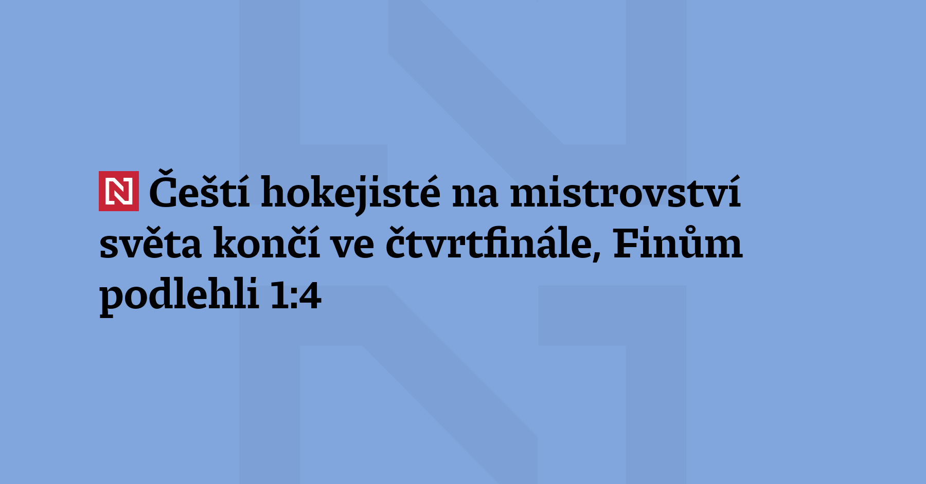 Čeští hokejisté si v semifinále mistrovství světa nezahrají, v play-off...