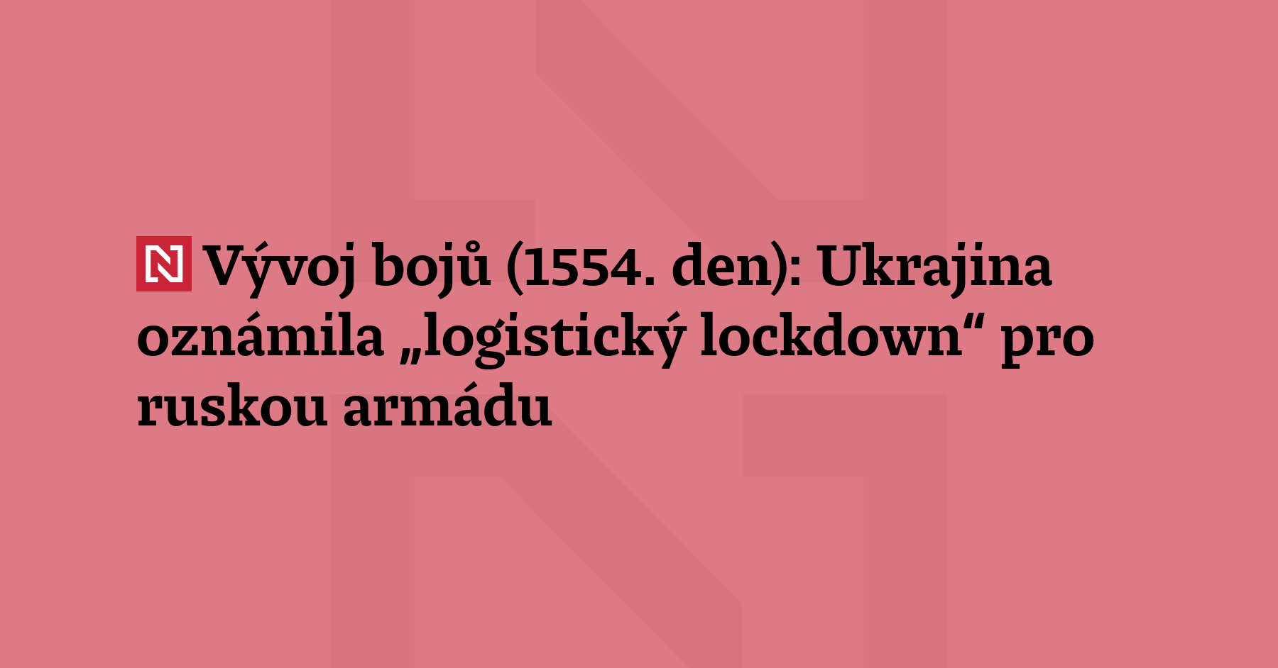 Vývoj bojů (1554. den): Ukrajinci chystají pro ruskou armádu na...