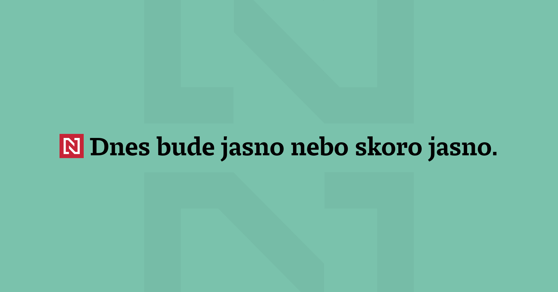 Dnes bude jasno nebo skoro jasno. Večer bude na severozápadě...