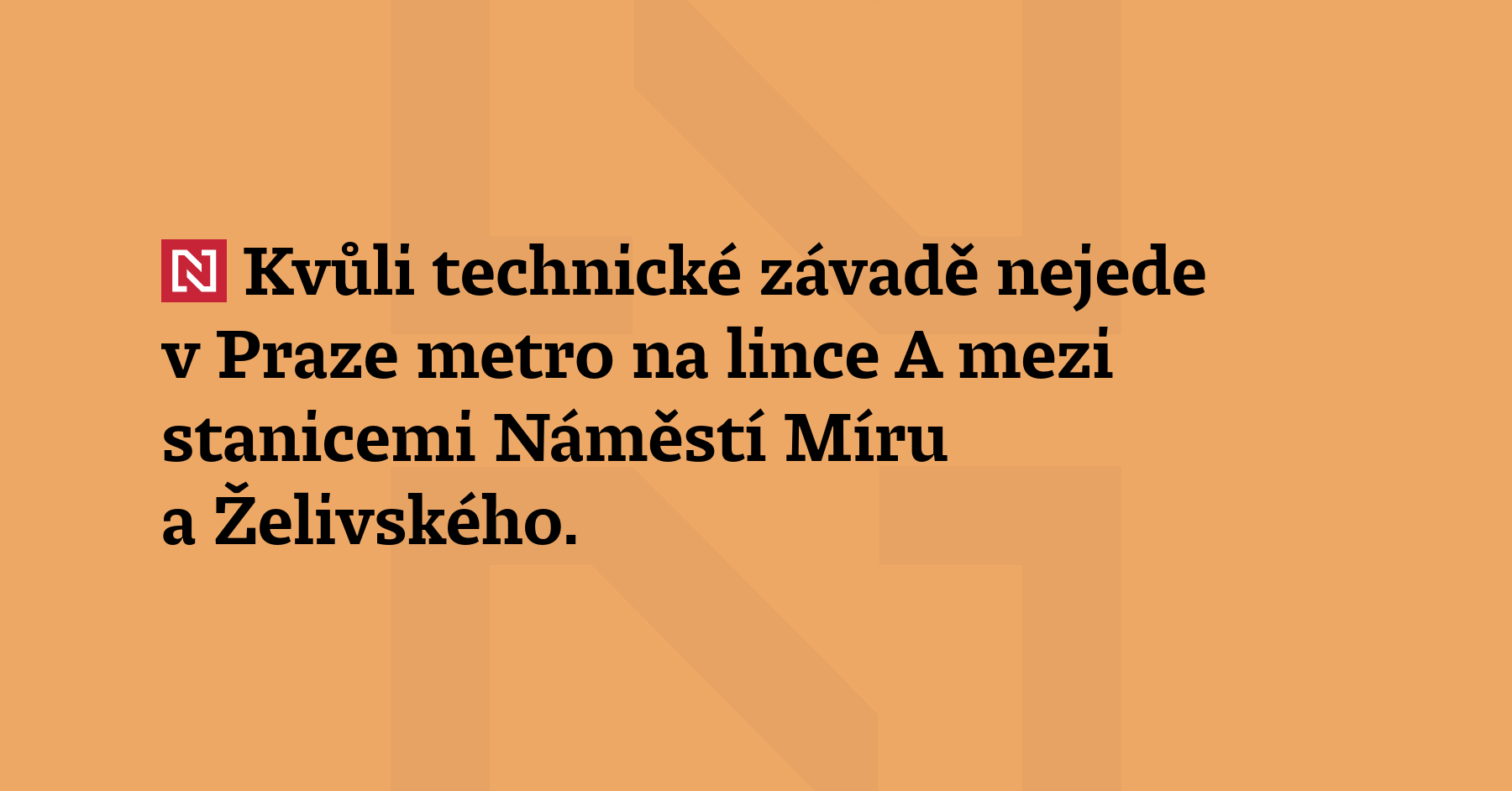 Kvůli technické závadě nejede v Praze metro na lince A mezi stanicemi...