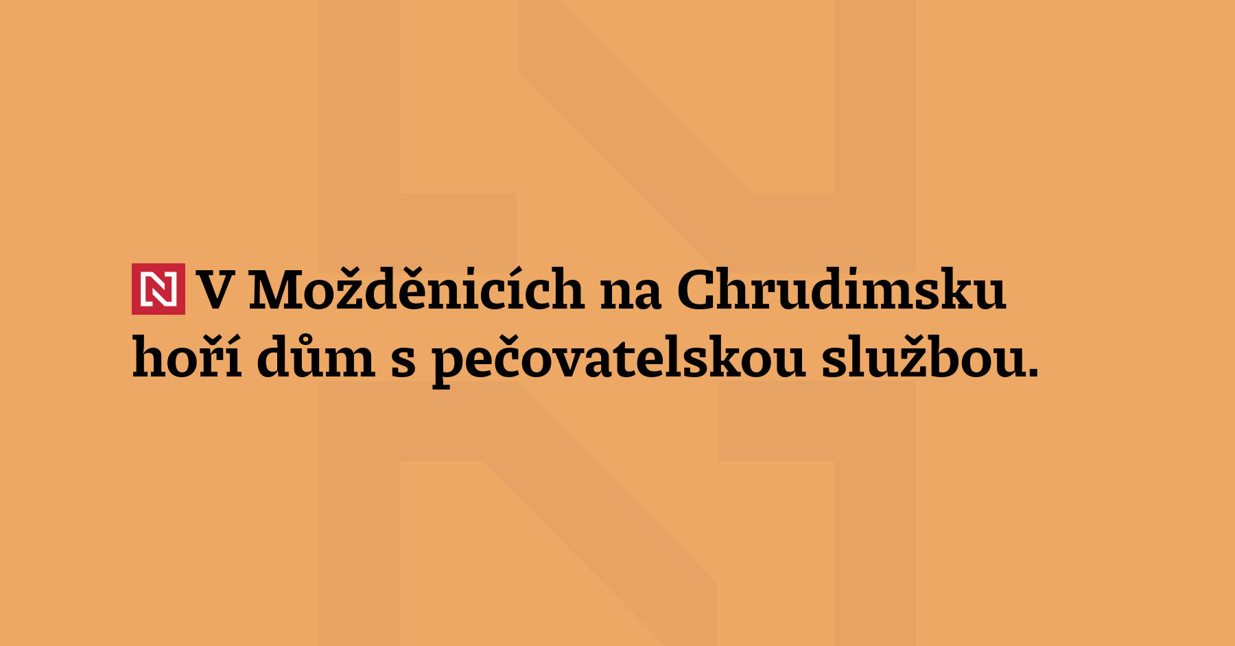 V Možděnicích na Chrudimsku hoří dům s pečovatelskou službou. Organizace evakuovala 17 lidí...