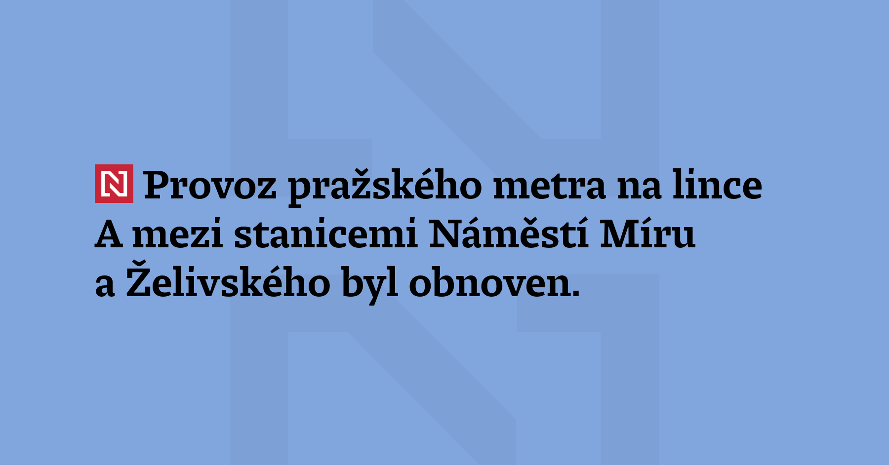 Provoz pražského metra na lince A mezi stanicemi Náměstí Míru a Želivského...