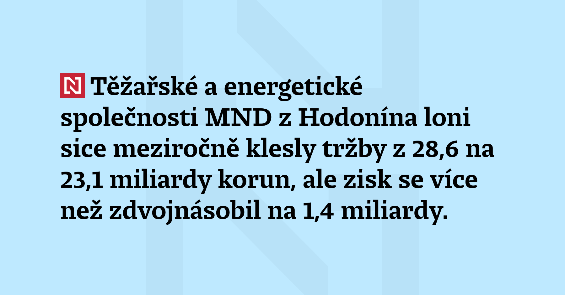 Těžařské a energetické společnosti MND z Hodonína loni sice meziročně klesly tržby...