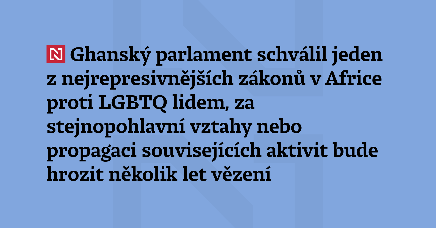 Ghanský parlament dnes schválil jeden z nejrepresivnějších zákonů v Africe...