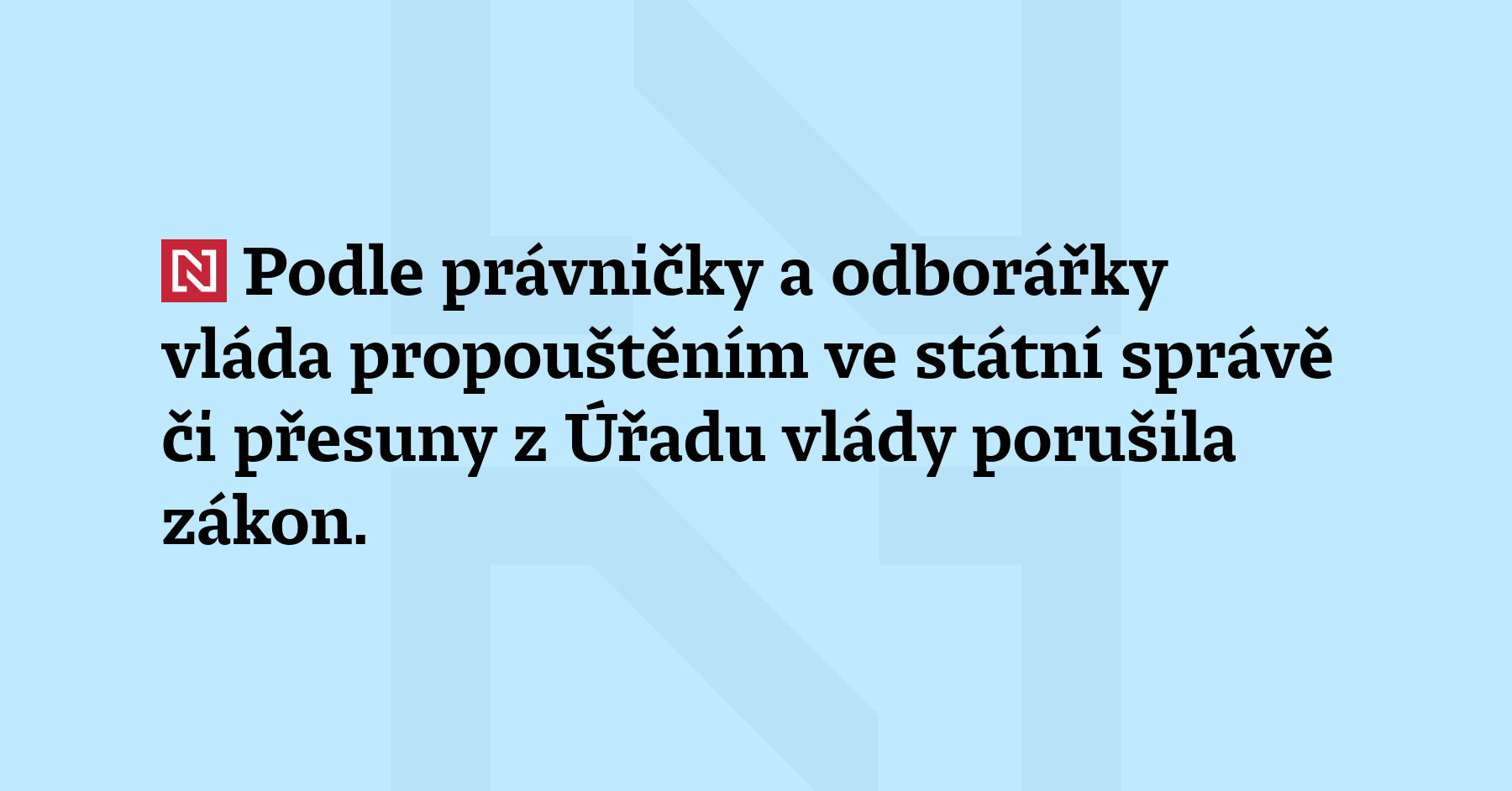 Podle právničky a odborářky vláda propouštěním ve státní správě či přesuny...