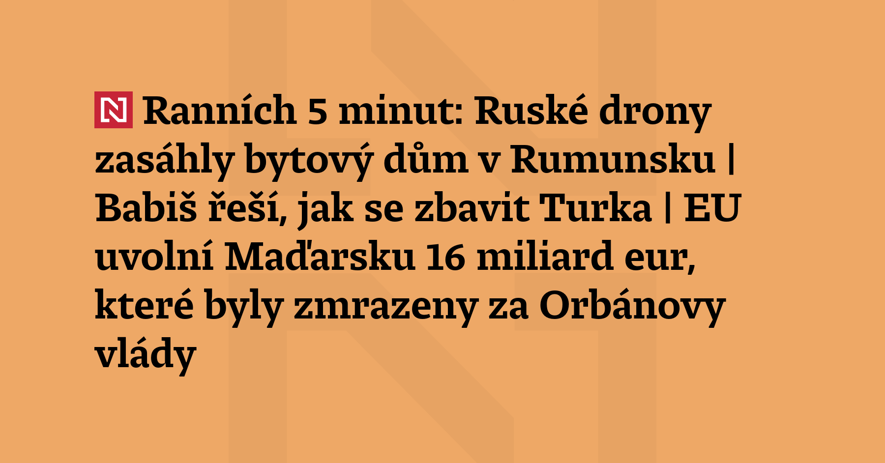 Ranních 5 minut: Ruské drony zasáhly bytový dům v Rumunsku | Babiš...